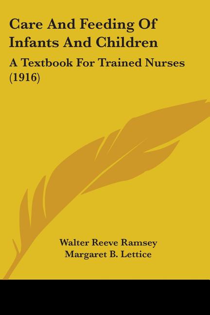 Care And Feeding Of Infants And Children: A Textbook For Trained Nurses (1916) - Ingram