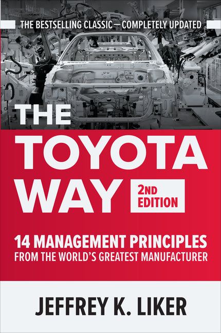Toyota Way, Second Edition: 14 Management Principles from the World's Greatest Manufacturer - Ingram