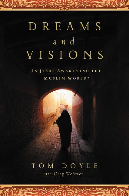 Dreams and Visions: Is Jesus Awakening the Muslim World? - Ingram