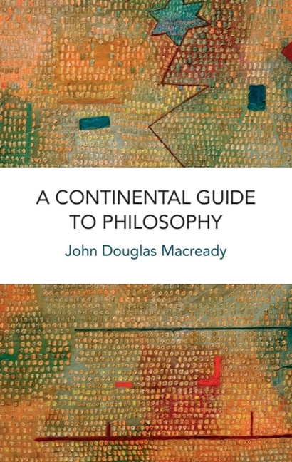 Continental Guide to Philosophy - Ingram