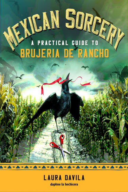 Mexican Sorcery: A Practical Guide to Brujeria de Rancho - Ingram