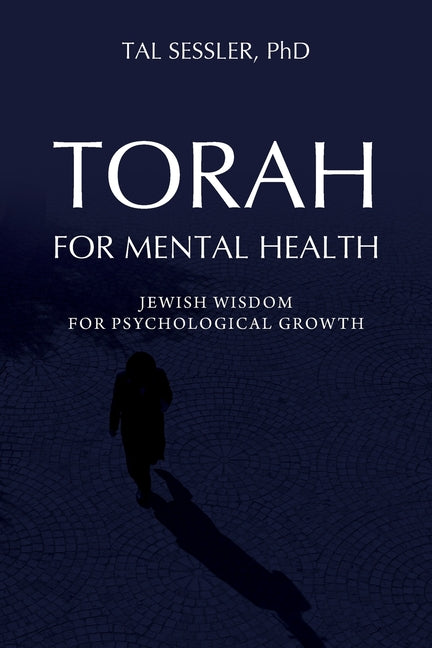 Torah for Mental Health: Jewish Wisdom for Psychological Growth - Ingram