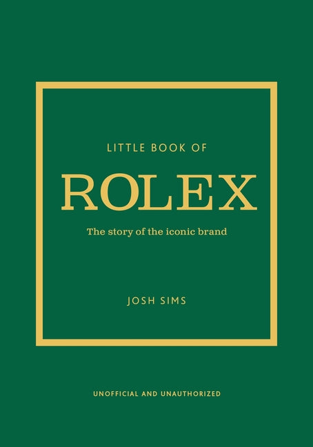 Little Book of Rolex: The Story Behind the Iconic Brand - Ingram
