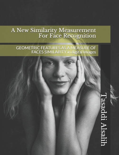 New Similarity Measurement For Face Recognition: GEOMETRIC FEATURES AS A MEASURE OF FACES SIMILARITY in digital Images - Ingram