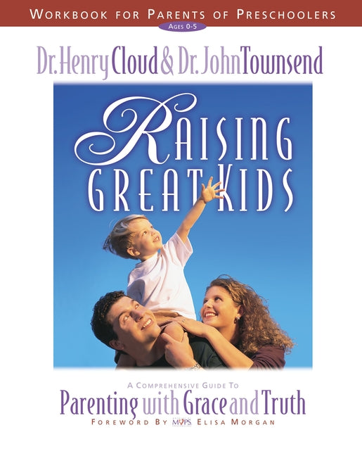 Raising Great Kids Workbook for Parents of Preschoolers: A Comprehensive Guide to Parenting with Grace and Truth - Ingram