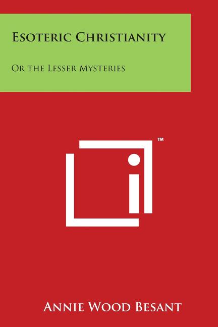 Esoteric Christianity: Or the Lesser Mysteries - Ingram