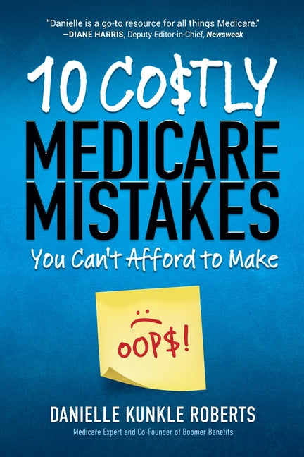 10 Costly Medicare Mistakes You Can't Afford to Make - Ingram