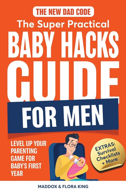 New Dad Code: The Super Practical Baby Hacks Guide for Men - Ingram