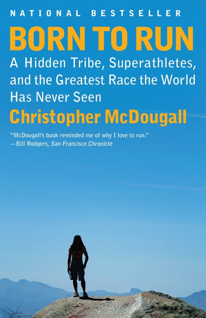 Born to Run: A Hidden Tribe, Superathletes, and the Greatest Race the World Has Never Seen - Ingram