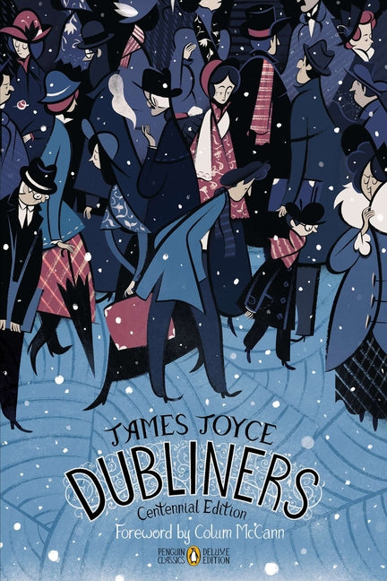 Dubliners: Centennial Edition (Penguin Classics Deluxe Edition) (Centennial) - Ingram