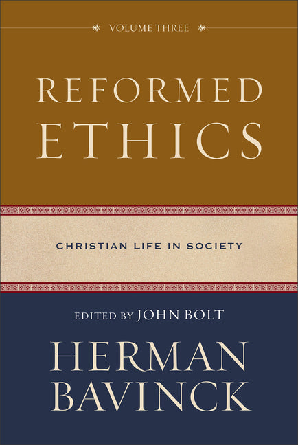 Reformed Ethics, Volume 3: Christian Life in Society - Ingram