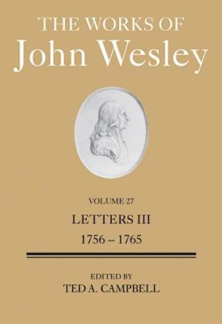 Works of John Wesley Volume 27: Letters III (1756-1765) - Ingram