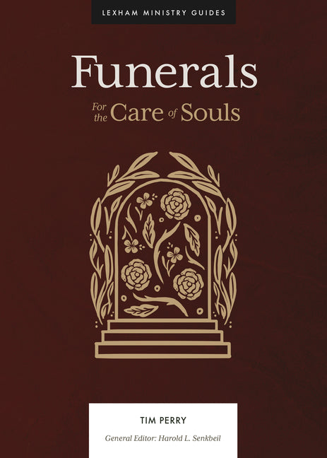 Funerals: For the Care of Souls - Ingram