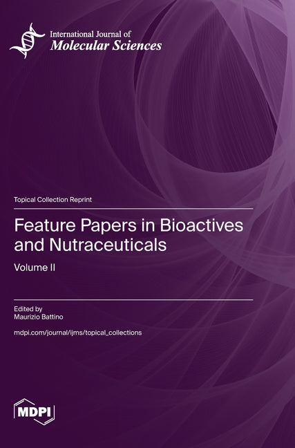 Feature Papers in Bioactives and Nutraceuticals: Volume II - Ingram