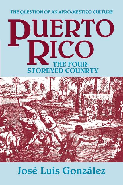 Puerto Rico: The Four-Storeyed Country and Other Essays - Ingram