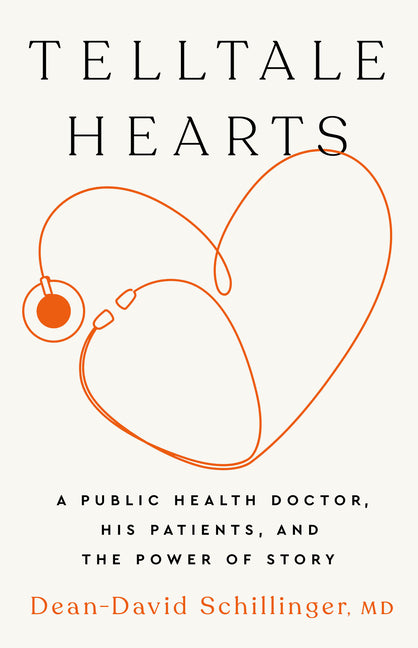 Telltale Hearts: A Public Health Doctor, His Patients, and the Power of Story - Ingram