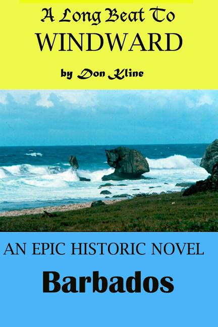 Long Beat To Windward: A Historical Novel Of Barbados - Ingram