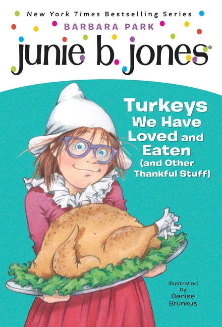 Junie B. Jones #28: Turkeys We Have Loved and Eaten (and Other Thankful Stuff) - Ingram
