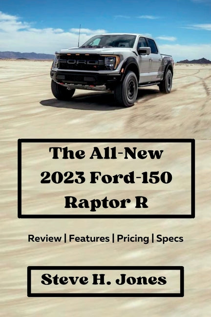All-New 2023 Ford-150 Raptor R: Review Features Pricing Specs - Ingram