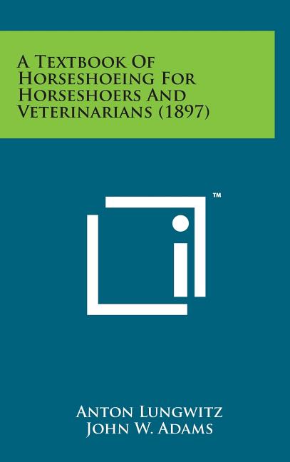Textbook of Horseshoeing for Horseshoers and Veterinarians (1897) - Ingram