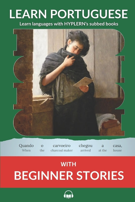 Learn Portuguese with Beginner Stories: Interlinear Portuguese to English - Ingram
