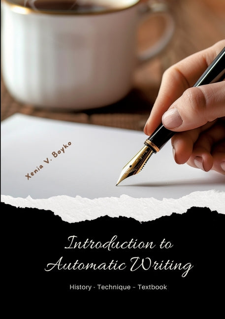 Introduction to Automatic Writing: History - Technique - Textbook - Ingram