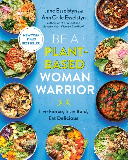 Be a Plant-Based Woman Warrior: Live Fierce, Stay Bold, Eat Delicious: A Cookbook - Ingram