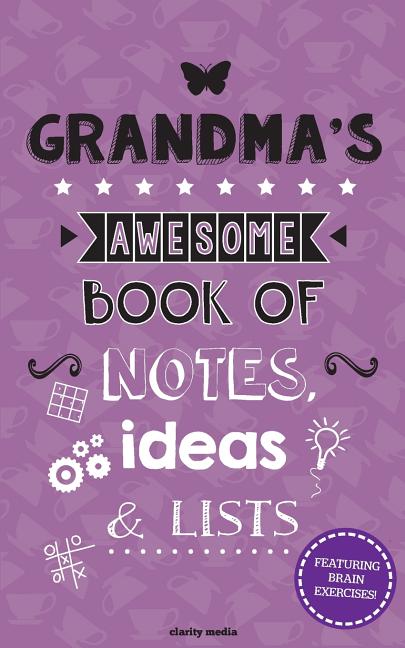 Grandma's Awesome Book Of Notes, Ideas & Lists: Featuring brain teasers & puzzles! - Ingram