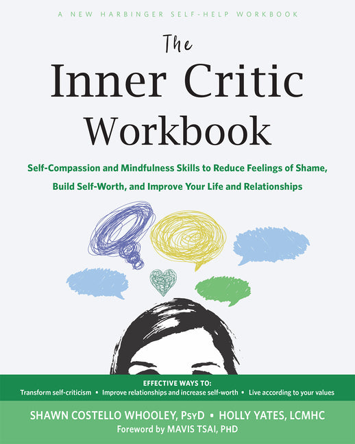 Inner Critic Workbook: Self-Compassion and Mindfulness Skills to Reduce Feelings of Shame, Build Self-Worth, and Improve Your Life and Relationships - Ingram