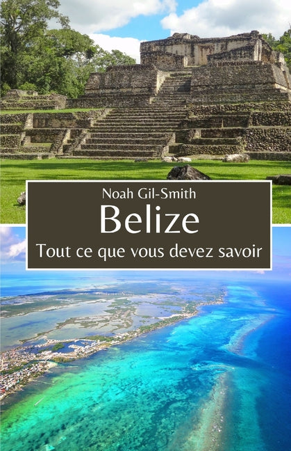 Belize: Tout ce que vous devez savoir - Ingram