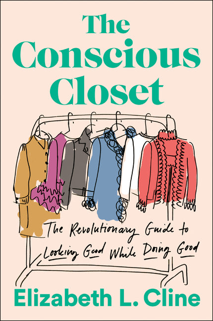 Conscious Closet: The Revolutionary Guide to Looking Good While Doing Good - Ingram