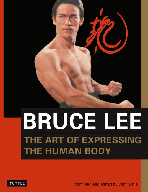 Bruce Lee the Art of Expressing the Human Body - Ingram