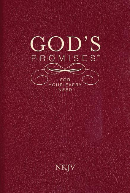 God's Promises for Your Every Need, NKJV: A Treasury of Scripture for Life - Ingram