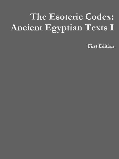 Esoteric Codex: Ancient Egyptian Texts I - Ingram