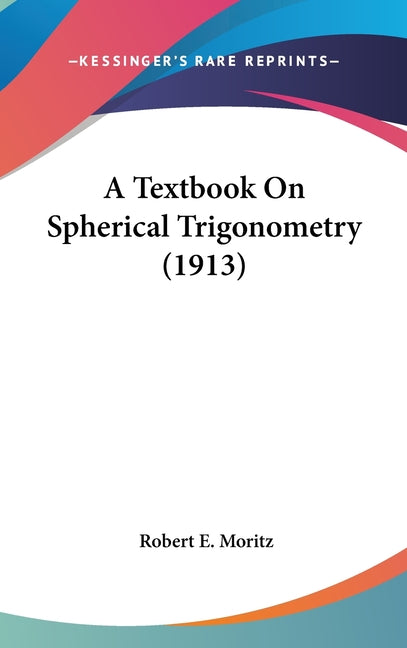 Textbook On Spherical Trigonometry (1913) - Ingram