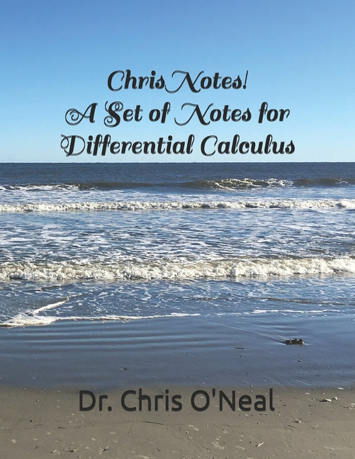 Chris Notes! A Set of Notes for Differential Calculus - Ingram