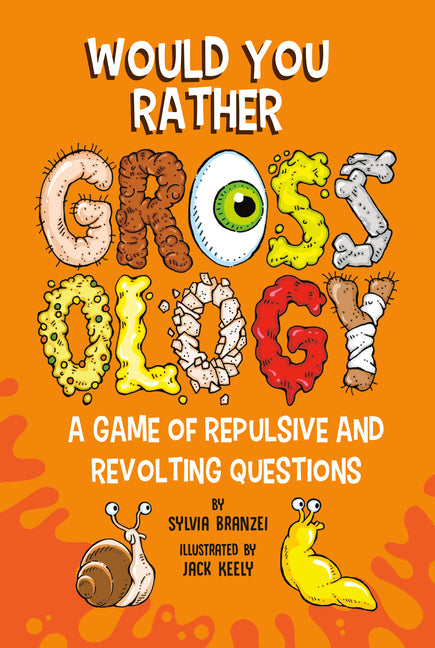 Would You Rather Grossology: A Game of Repulsive and Revolting Questions - Ingram