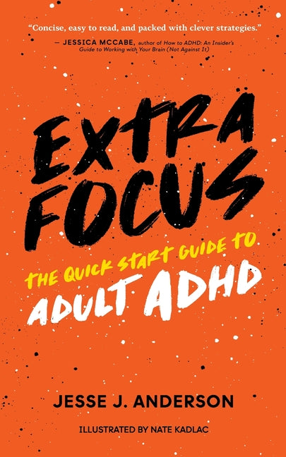 Extra Focus: The Quick Start Guide to Adult ADHD - Ingram