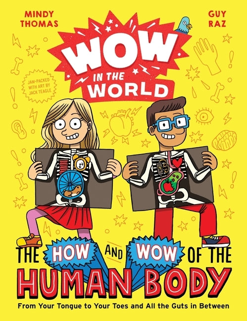 Wow in the World: The How and Wow of the Human Body: From Your Tongue to Your Toes and All the Guts in Between - Ingram