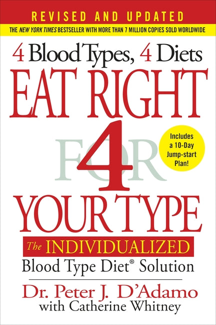 Eat Right 4 Your Type: The Individualized Blood Type Diet Solution (Revised, Updated) - Ingram