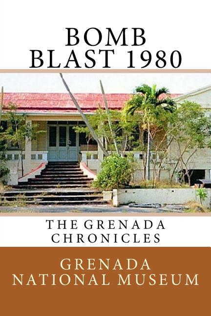 Bomb Blast 1980: The Grenada Chronicles - Ingram