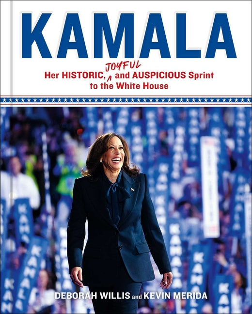 Kamala: Her Historic, Joyful, and Auspicious Sprint to the White House - Ingram