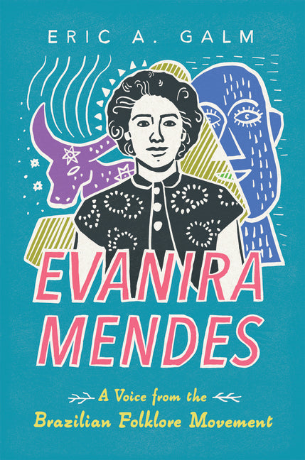 Evanira Mendes: A Voice from the Brazilian Folklore Movement - Ingram