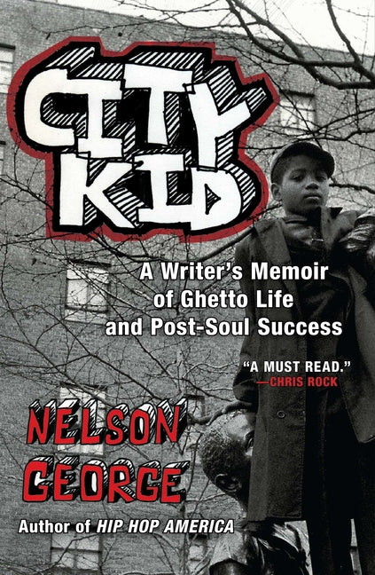City Kid: A Writer's Memoir of Ghetto Life and Post-Soul Success - Ingram