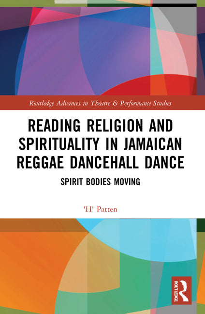 Reading Religion and Spirituality in Jamaican Reggae Dancehall Dance: Spirit Bodies Moving - Ingram
