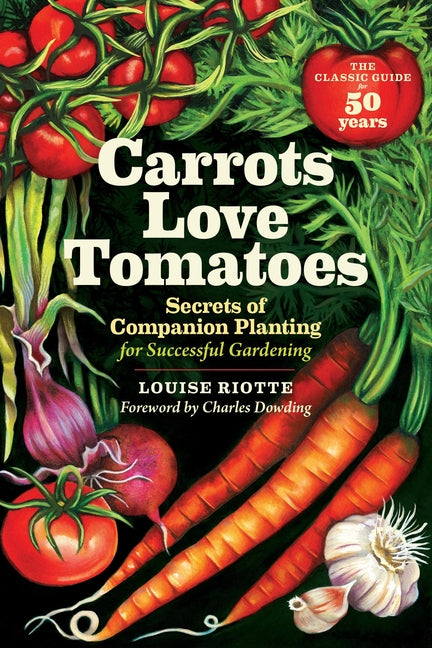 Carrots Love Tomatoes: Secrets of Companion Planting for Successful Gardening (Rev and Updated) - Ingram
