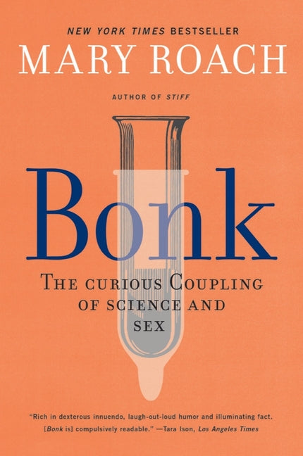 Bonk: The Curious Coupling of Science and Sex - Ingram