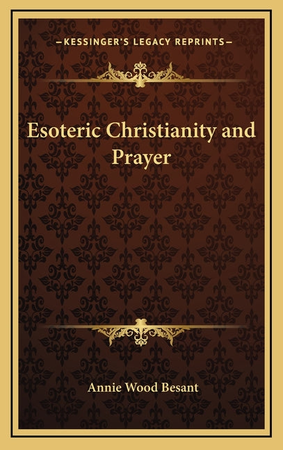 Esoteric Christianity and Prayer - Ingram