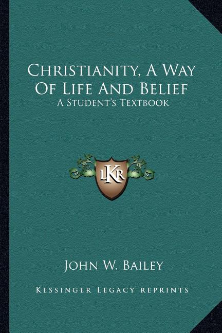 Christianity, A Way Of Life And Belief: A Student's Textbook - Ingram