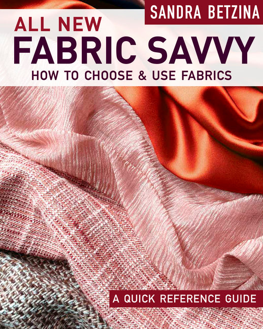 All New Fabric Savvy: How to Choose & Use Fabrics - Ingram